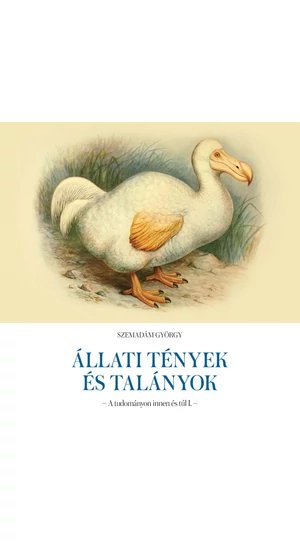 Szemadám György: Állati tények és talányok