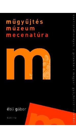 Műgyűjtés - múzeum - mecenatúra