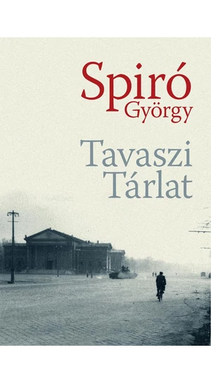 Spiró György: Tavaszi tárlat