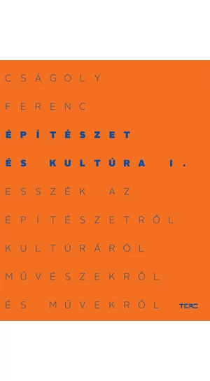 CSÁGOLY FERENC: Építészet és kultúra I.