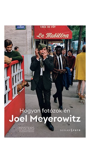 Joel Meyerowitz: Hogyan fotózok én