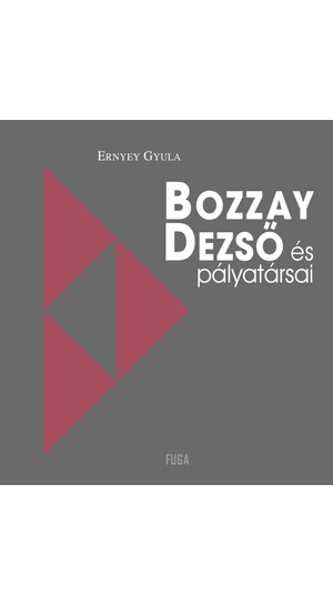 Ernyey Gyula: Bozzay Dezső és pályatársai