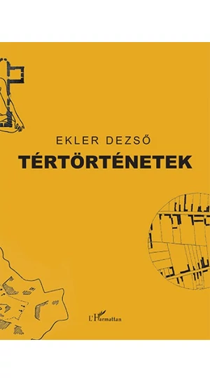Ekler Dezső: Tértörténetek