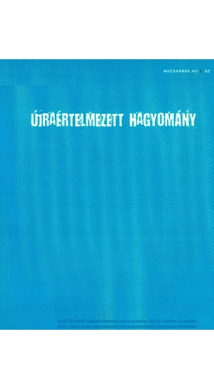 Újraértelmezett hagyomány. Mucsarnok.hu/02