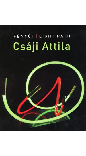 Csáji Attila. Fényút