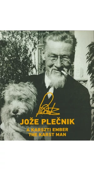 Jože Plečnik (1872-1957) – A Kraszti ember
