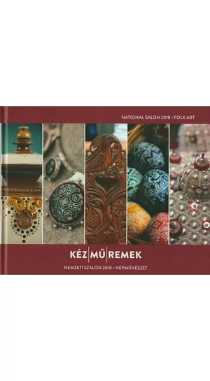 Kéz/mű/remek: Nemzeti Szalon 2018: Népművészet