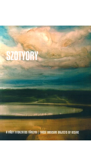 Szotyory László - A vágy titokzatos tárgyai