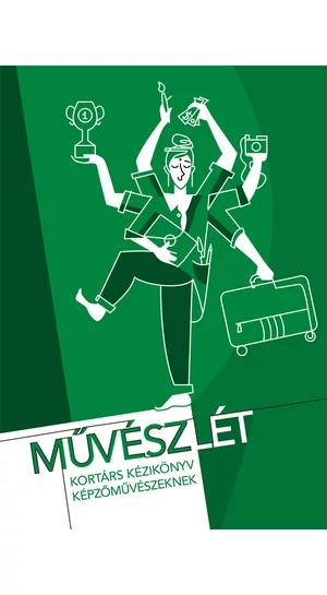 MŰVÉSZLÉT – Kortárs kézikönyv képzőművészeknek