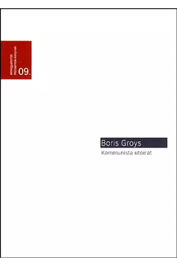 Boris Groys: Kommunista utóirat / Elmegyakorlatok