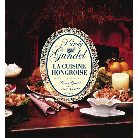 La Cuisine Hongroise - Gundel