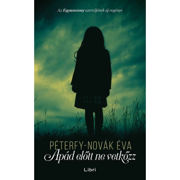 Péterfy-Novák Éva: Apád előtt ne vetkőzz
