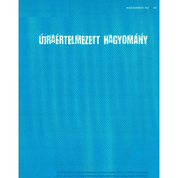 Újraértelmezett hagyomány. Mucsarnok.hu/02