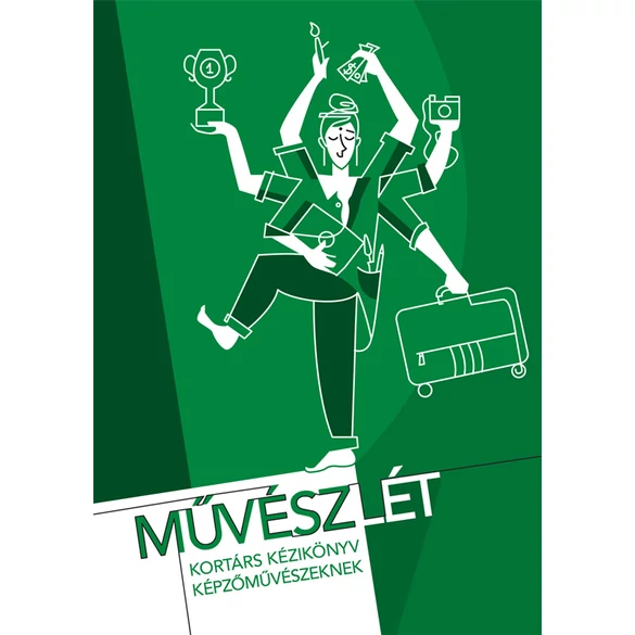 MŰVÉSZLÉT – Kortárs kézikönyv képzőművészeknek